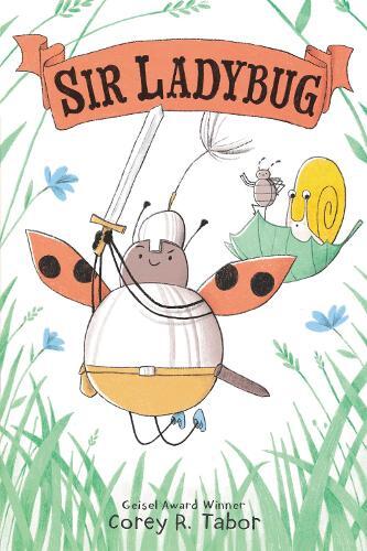 Corey R. Tabor Sir Ladybug (Hardback)