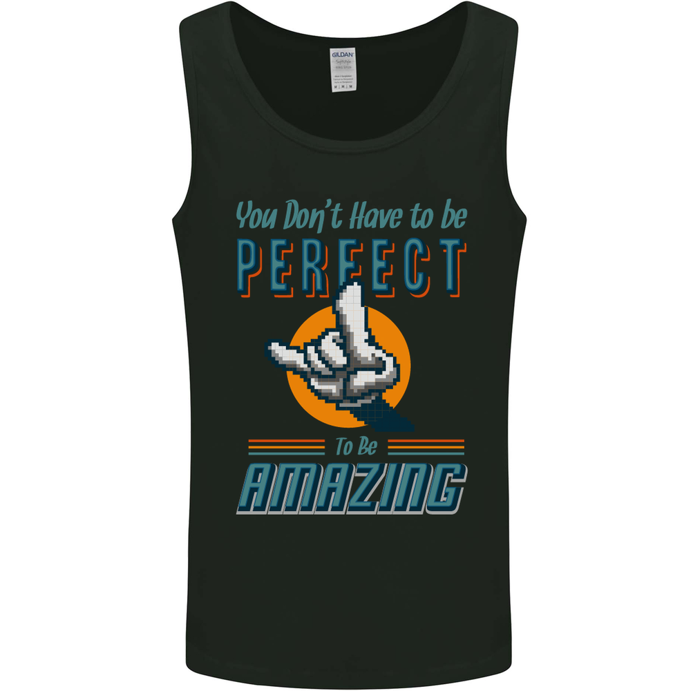 You Dont Have to Be Perfect to Be Amazing Mens Vest Tank Top