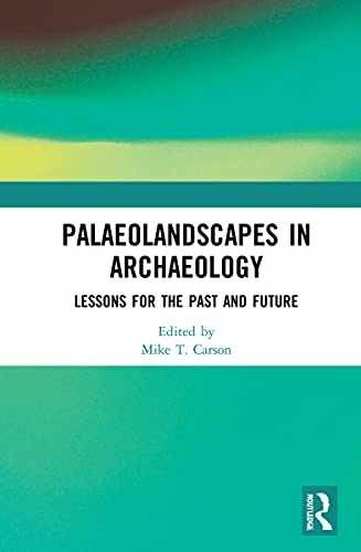 Palaeolandscapes in Archaeology: - Hardcover, by Carson Mike T. - Very Good c