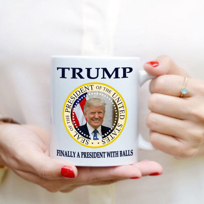 Donald Trump Coffee Mug Finally A President With Balls Funny Novelty Cup Gift