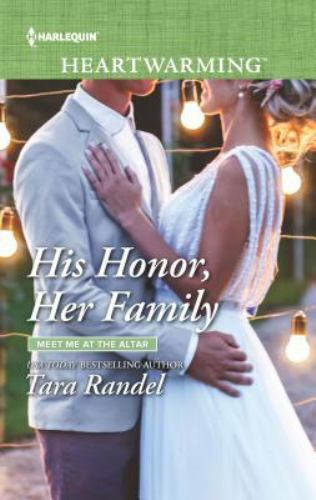 His Honor Her Family Meet Me at the Altar Book 2 by Tara Randel