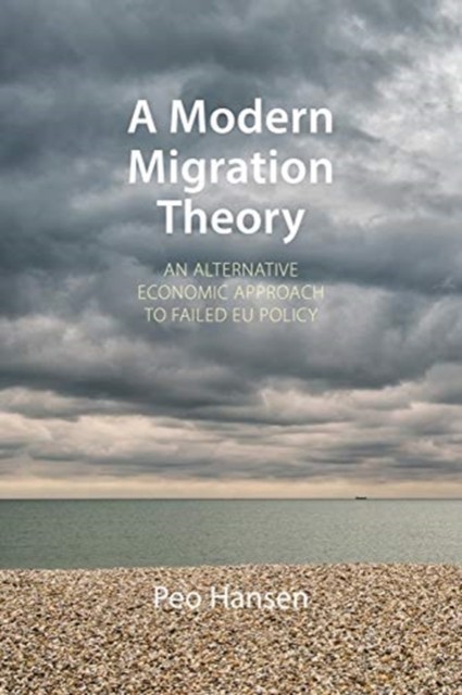A Modern Migration Theory: An Alternative  by Professor Peo Hansen PAPERBACK