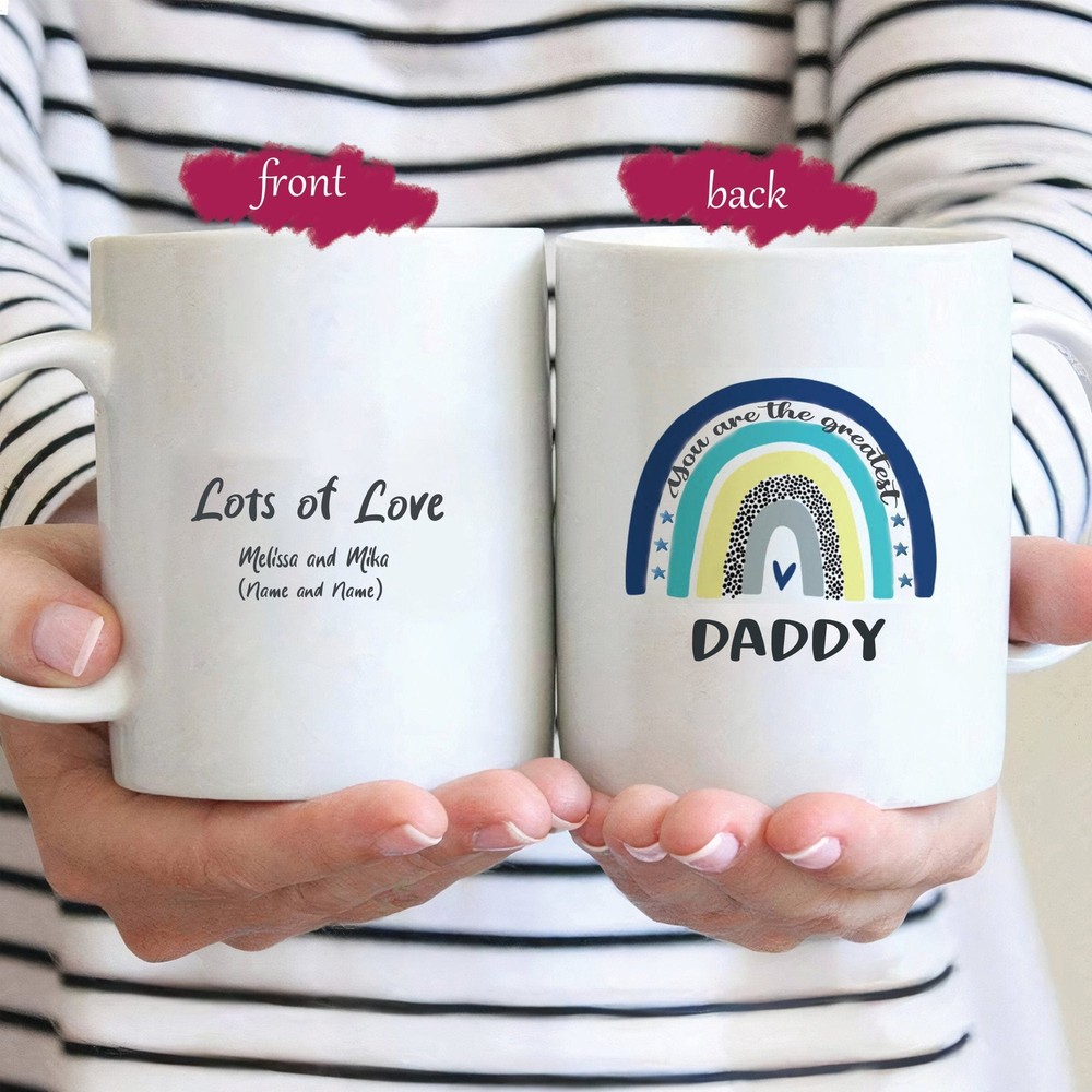 Personalized Rainbow Daddy Coffee Mug Cute Rainbow You Are The Greatest Daddy