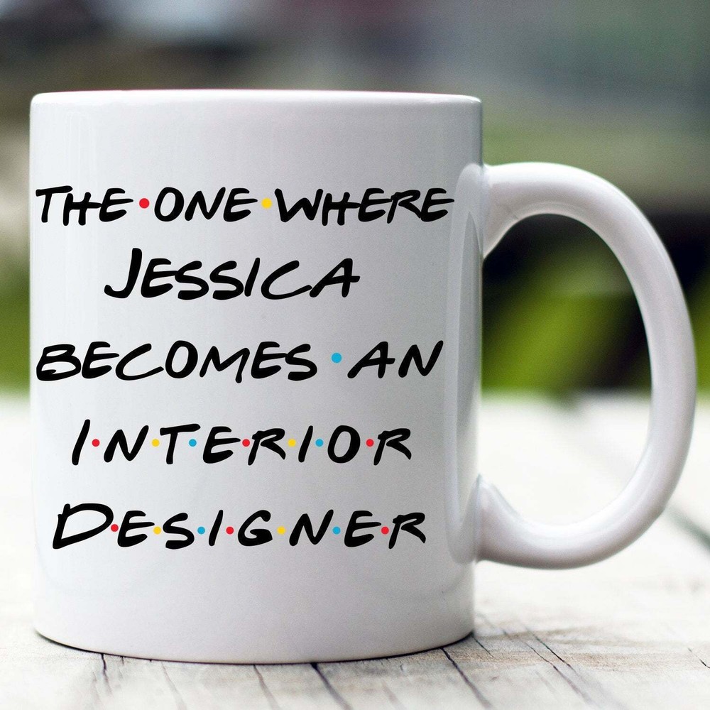 Personalized Interior Designer Mug The One Where Becomes Interior Designer
