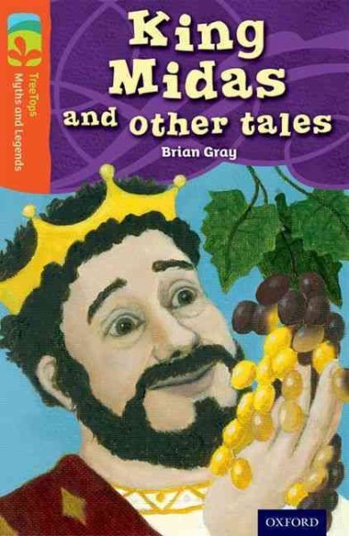 Oxford Reading Tree Treetops Myths and Legends: Level 13: King Midas and Othe...