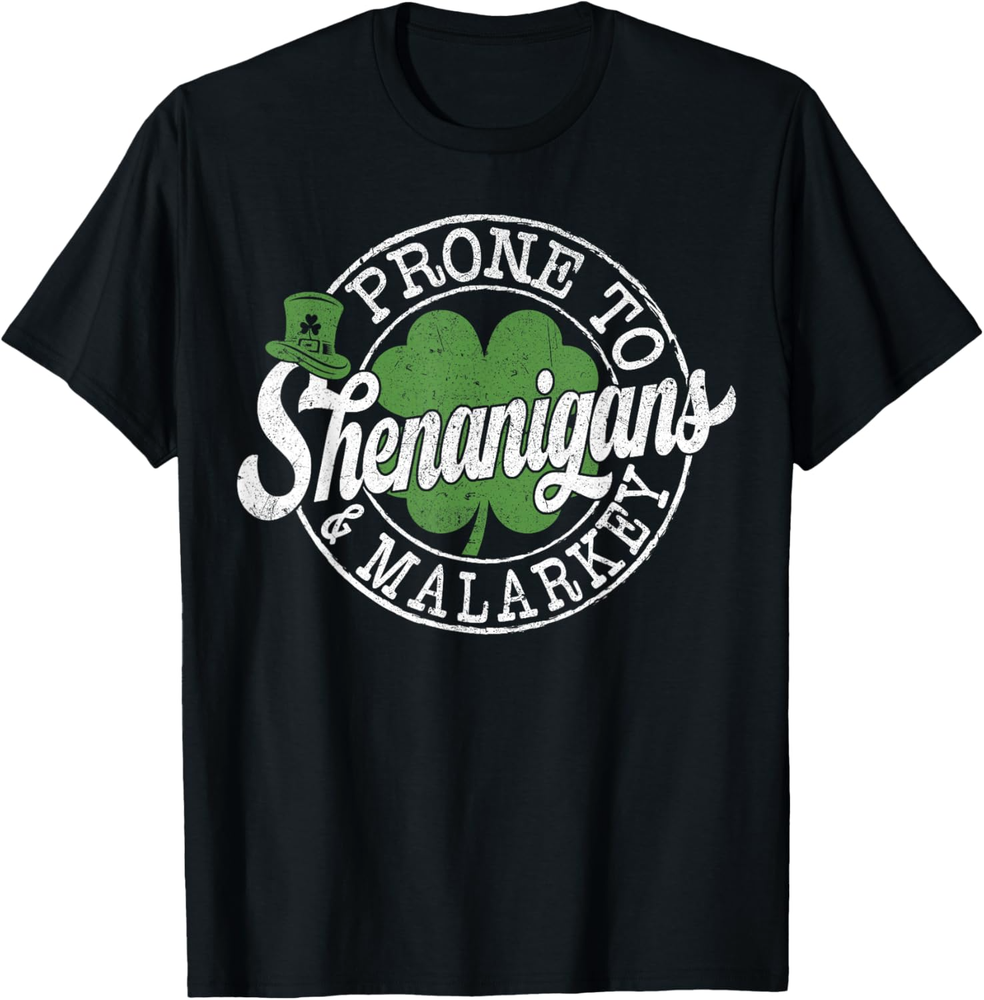 Prone To Shenanigans & Malarkey Shamrock St Patrick's Day T Shirt