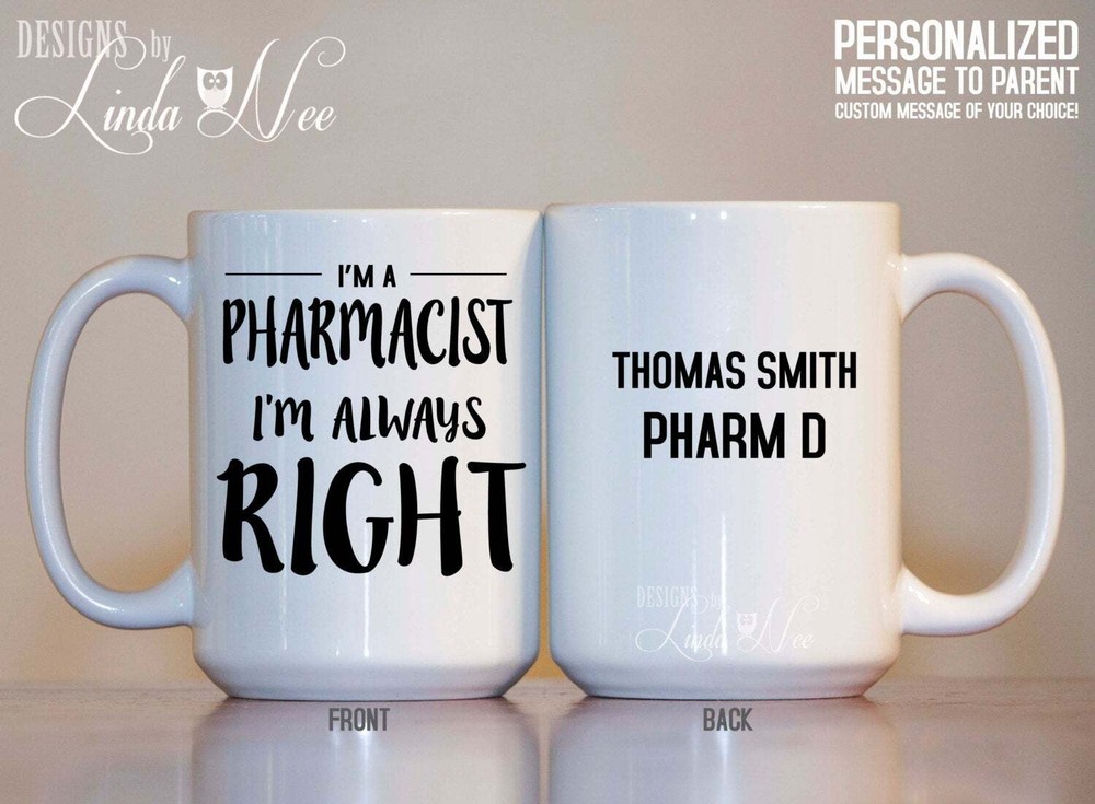 Personalized Pharmacist Coffee Mug Gift For Pharmacist Always Right Pharmacist
