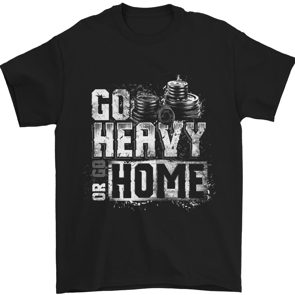 Go Heavy or Go Home Gym Training Top Mens T-Shirt 100% Cotton