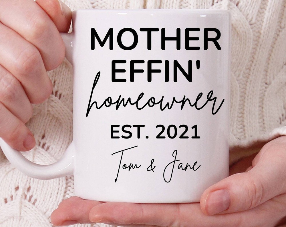 Mother Effing Homeowner Mug Personalized Home Gifts Mug Housewarming Gift First