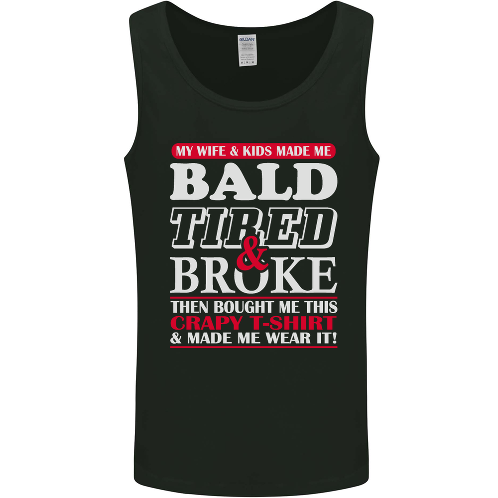 Wife & Kids Bald Tired & Broke Fathers Day Mens Vest Tank Top