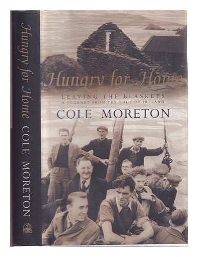 MORETON, COLE Hungry for home : leaving the Blaskets: a journey from the edge of