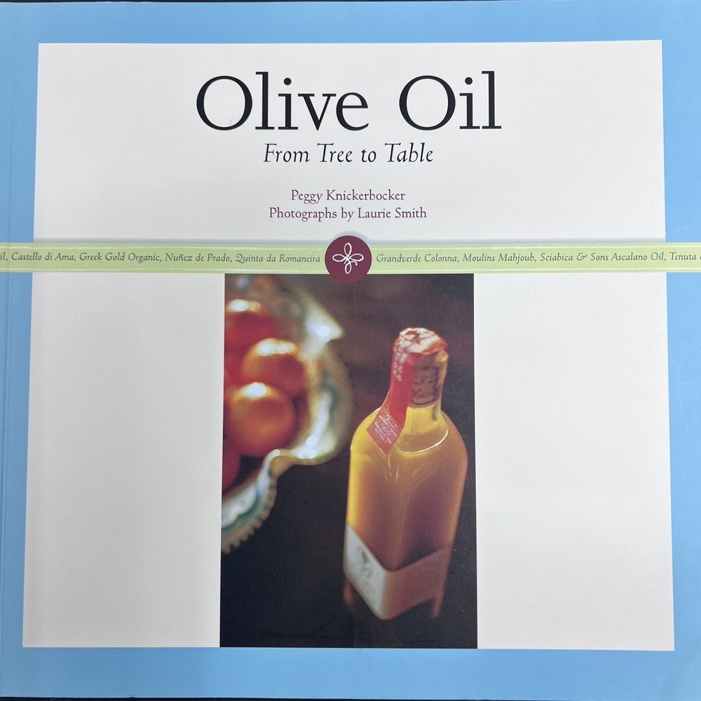 Olive Oil From Tree to Table by Knickerbocker (1997, Trade Paperback Cookbook)