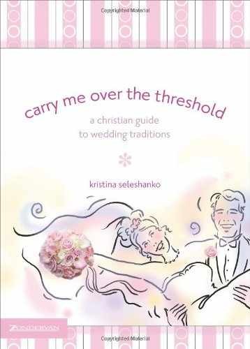 Carry Me Over the Threshold Hardcover by Kristina Seleshanko – Very Good