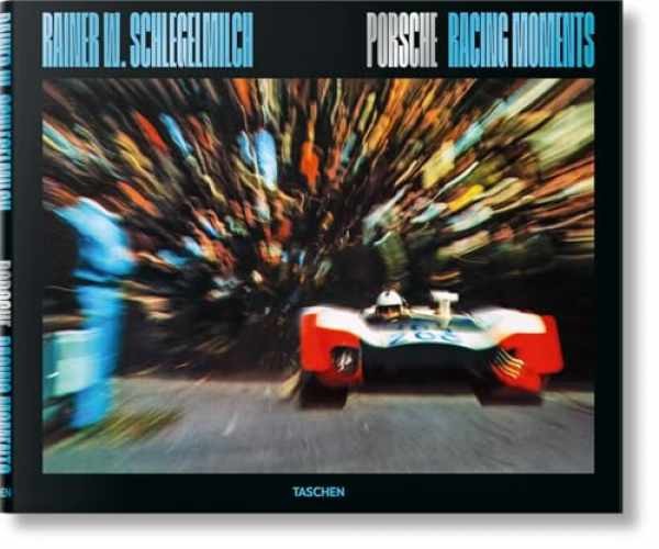 Rainer W. Schlegelmilch. Porsche Racing Moments - Hardcover - New