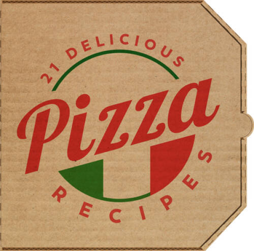 21 Tasty Pizza Recipes Board Book for Home Chefs  