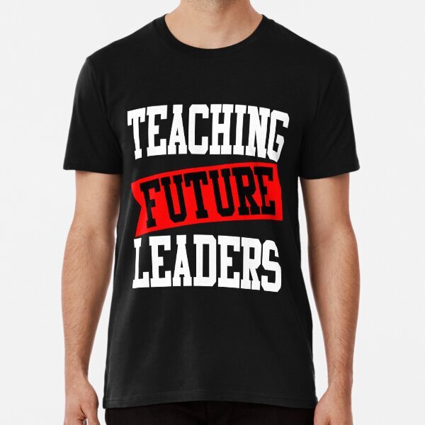 teaching future leaders Politic 2025 Made in USA Gift Premium T-Shirt S-5XL