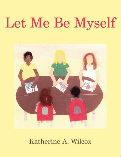 Let Me Be Myself by Wilcox, Katherine, Good Book