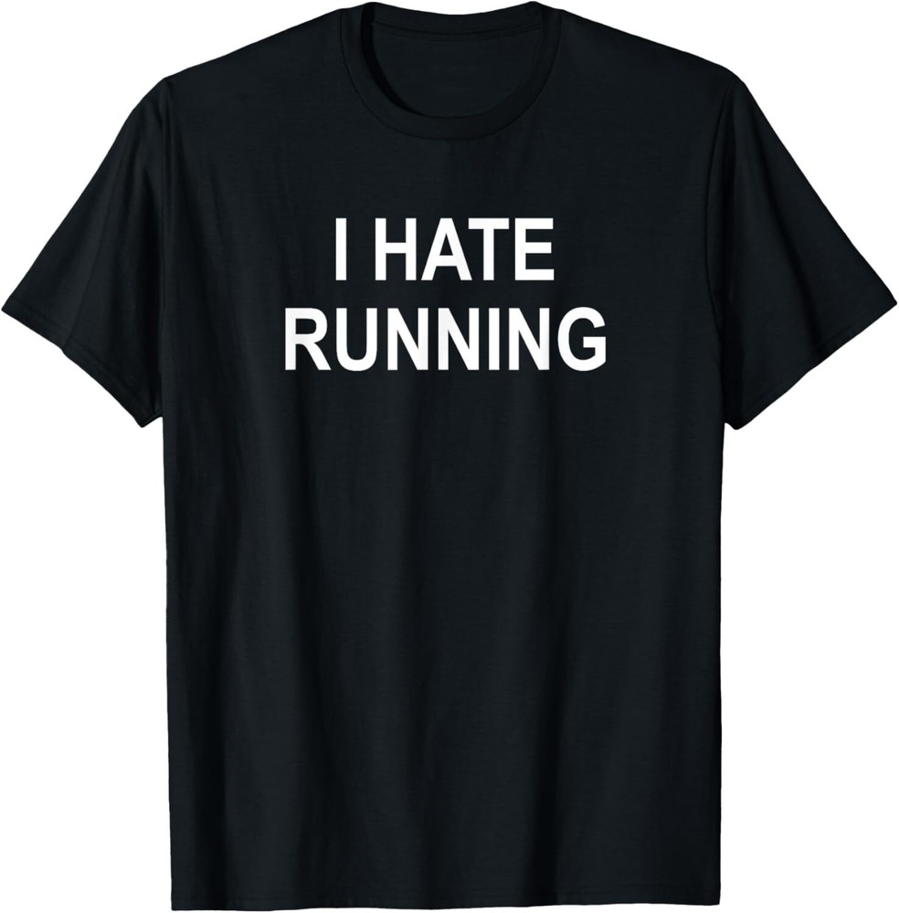 Funny, I Hate Running, Popular Joke Sarcastic Family T-Shirt Hoodie