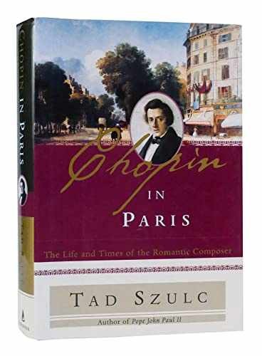 Chopin in Paris: The Life and Times of the - Hardcover, by Szulc Tad - Good b