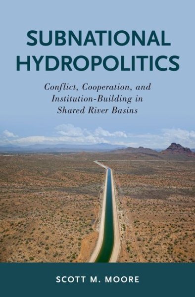 Subnational Hydropolitics : Conflict, Cooperation, and Institution-Building i...