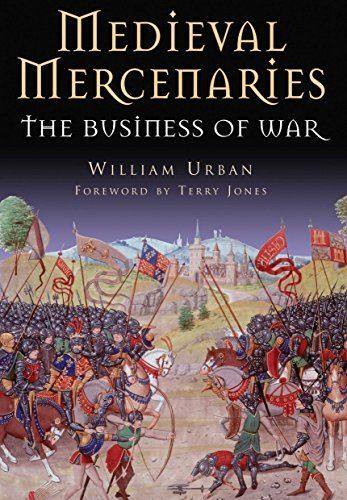 Medieval Mercenaries Warfare Business by William Urban New History Book