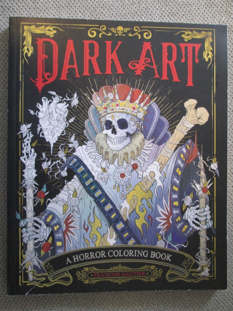 Dark Art Coloring Ser.: Dark Art A Horror Coloring Book by François Gautier