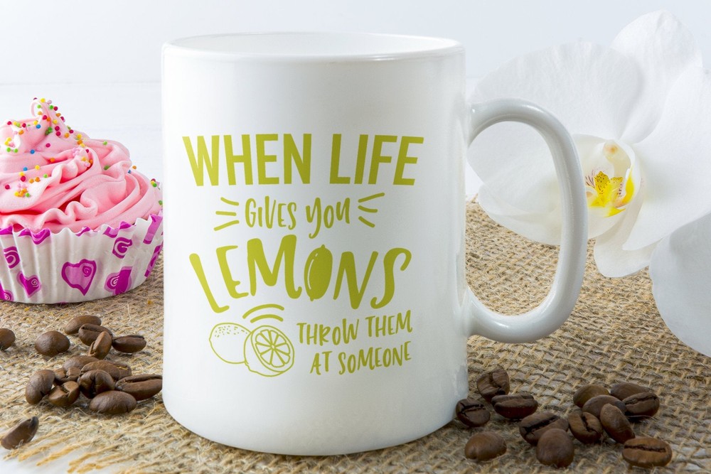 Funny Coffee Mug When Life Gives You Lemons Throw Them At Someone  