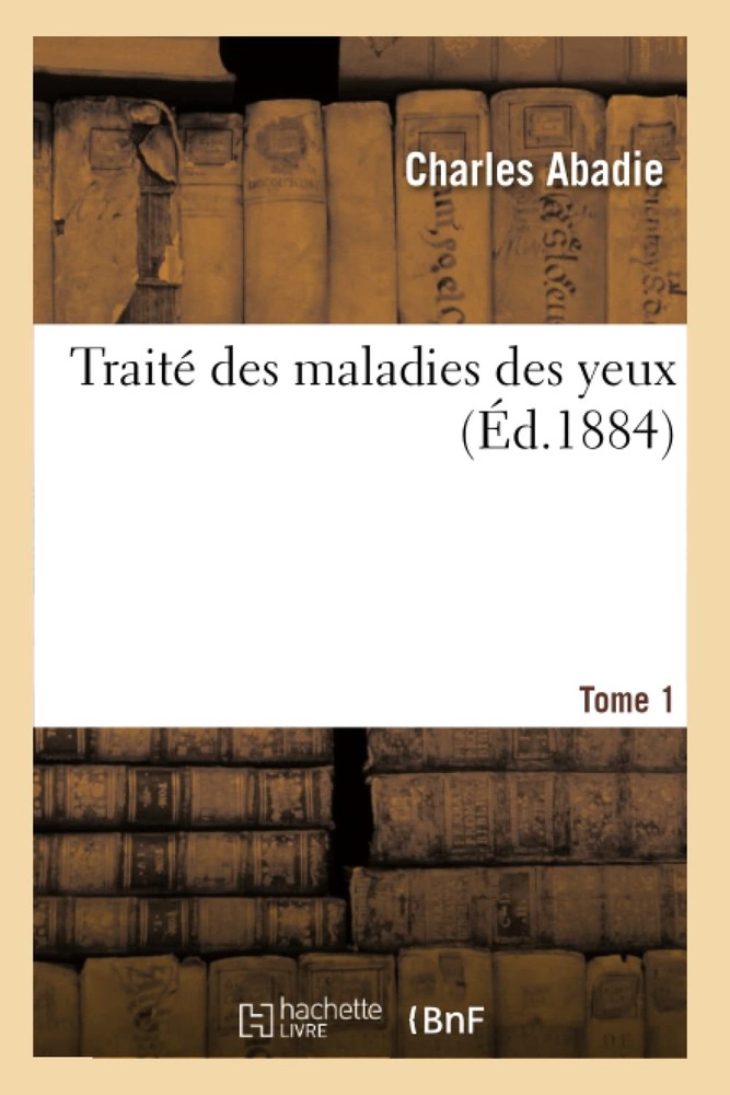 Abadie-C Traité Des Maladies Des Yeux (Paperback)