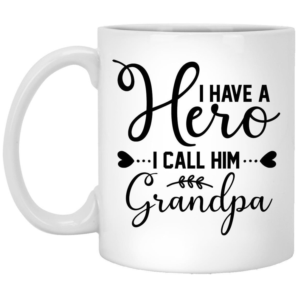 I Have A Hero I Call Him Grandpa Best Grandpa Gift Coffee Mug Grandpa Mug Funny