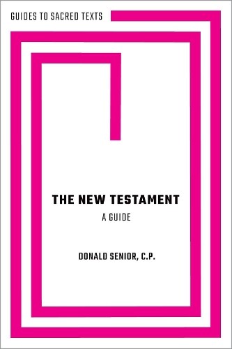 Donald Senior The New Testament: A Guide (Paperback) Guides to Sacred Texts