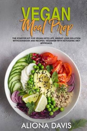 Vegan Meal Prep: The Starter Kit for Vegan Keto life,  Weight Loss Soluti - GOOD