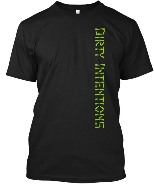 Support Dirty Intentions T-Shirt Made in the USA Size S to 5XL