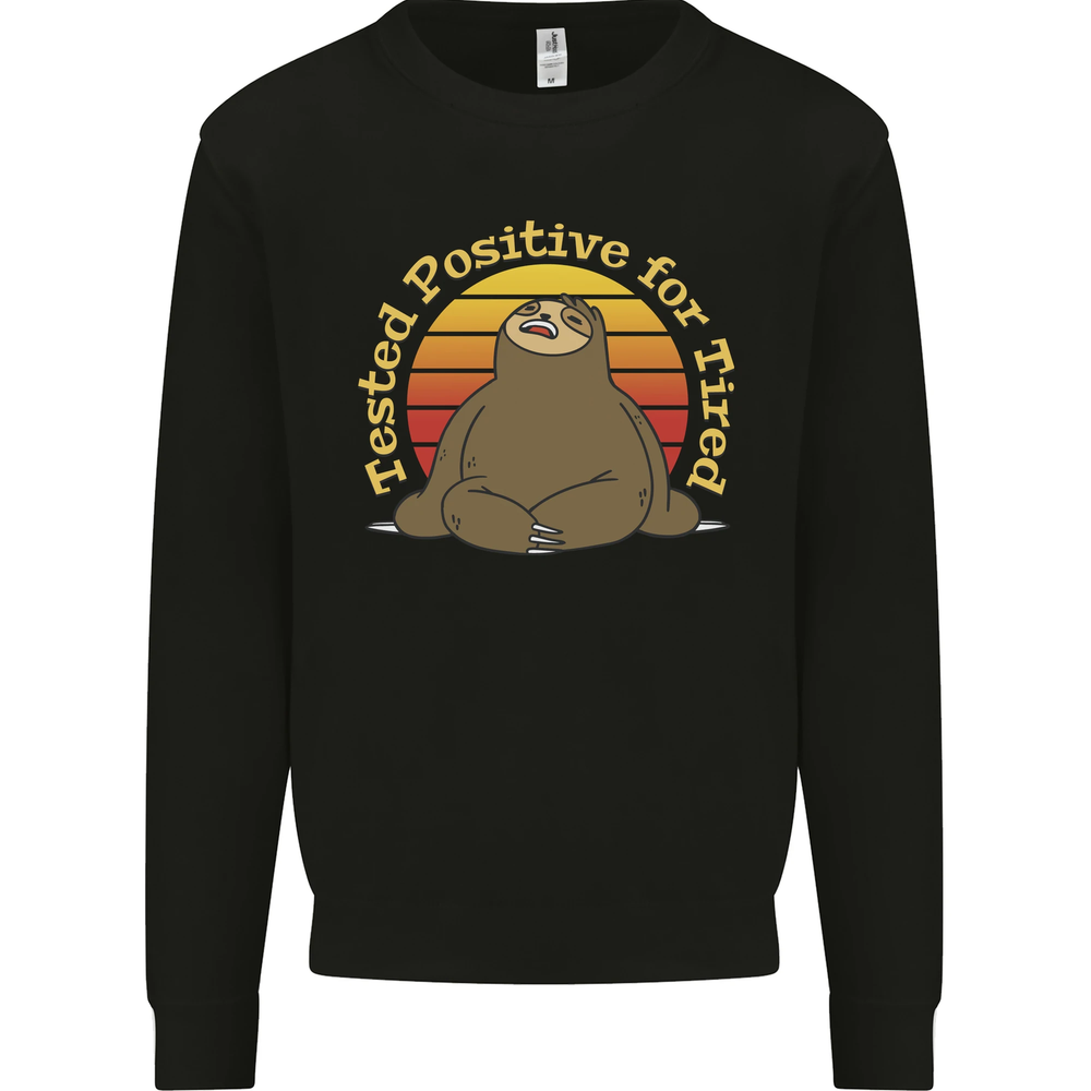 Sloth Tested Positive For Tired Funny Lazy Mens Sweatshirt Jumper