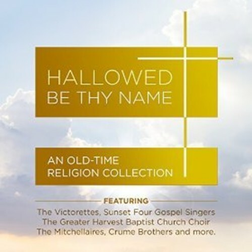 VARIOUS ARTISTS HALLOWED BE THY NAME: AN OLD-TIME RELIGION COLLECTION NEW CD