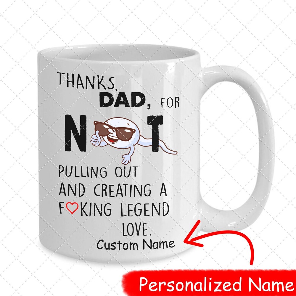 Personalized Thanks Dad Not Pulling Out & Creating A