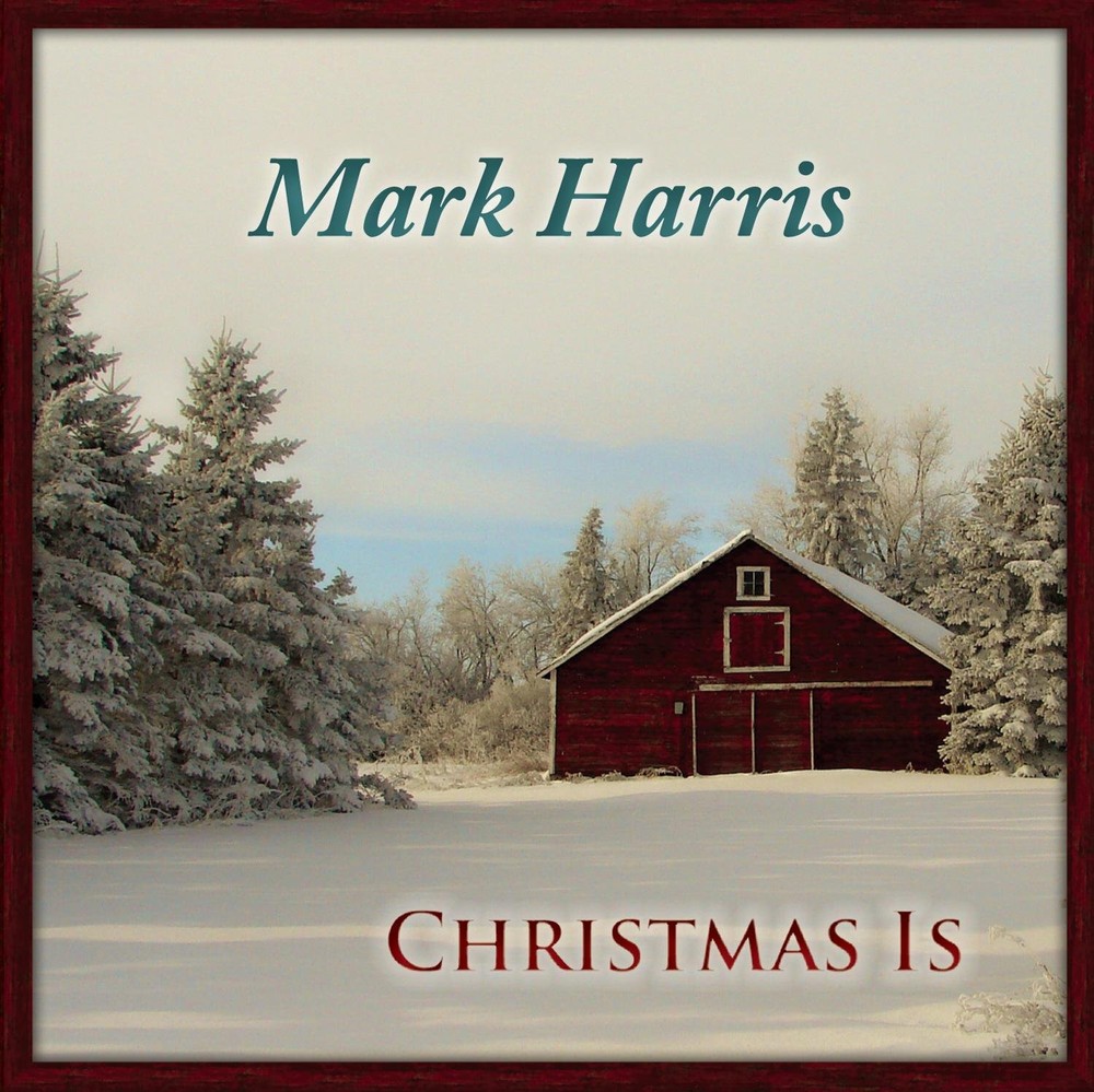 Mark Harris Christmas Is CD Holiday Music Album