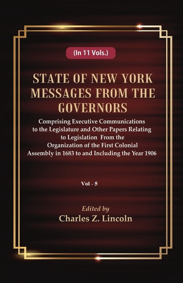 State of New York Messages from the Governors : Comprising Executive [Hardcover]