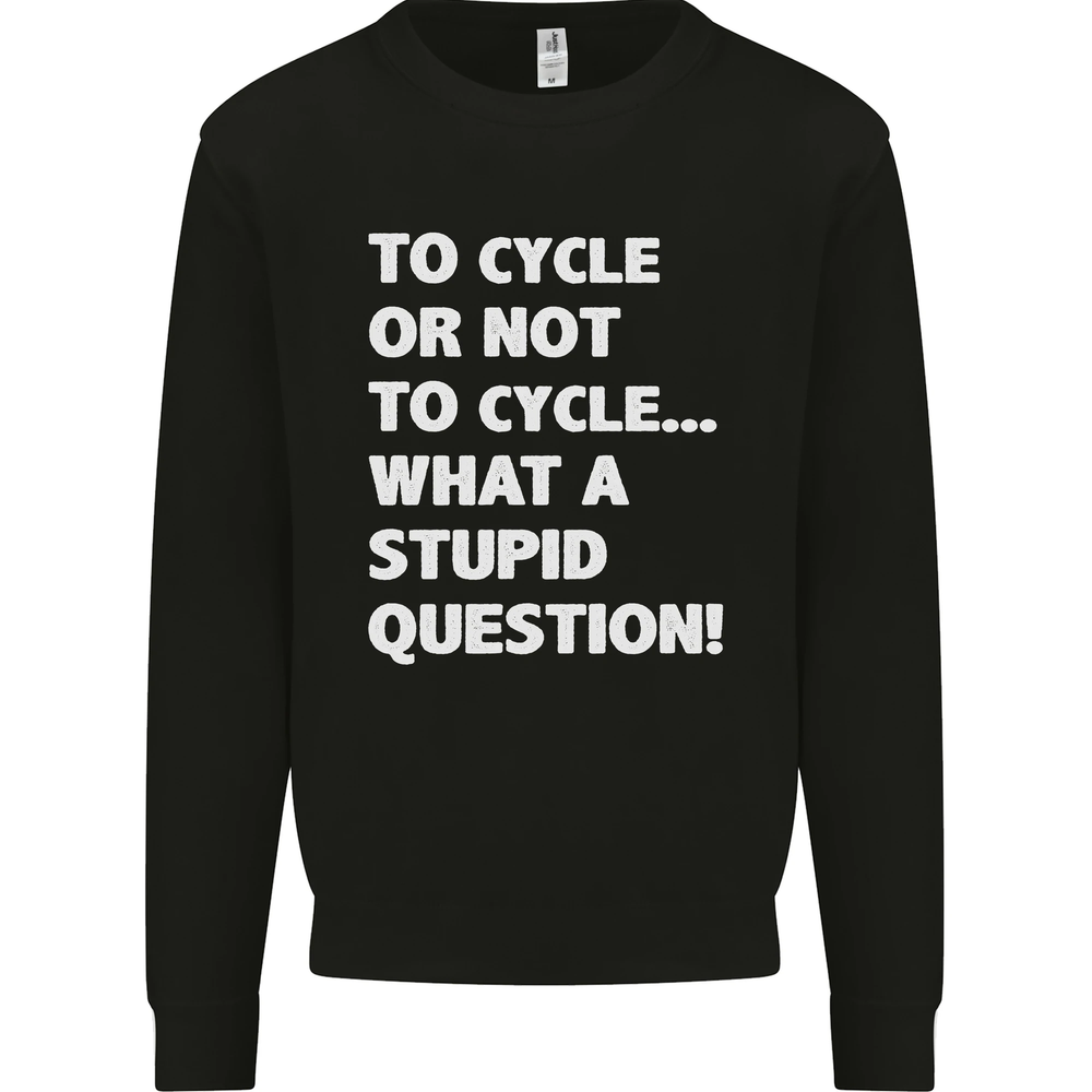Cycling To Cycle Funny Cyclist Bicycle Bike Mens Sweatshirt Jumper