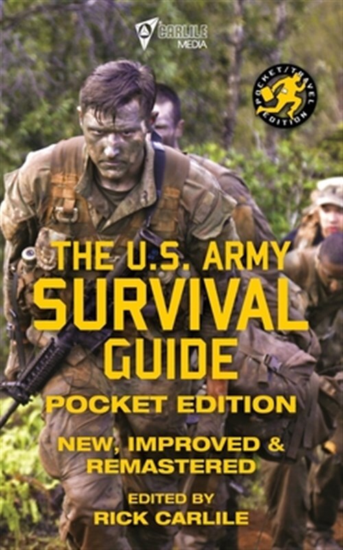 The US Army Survival Guide - Pocket Edition: New, Improved and Remastered, Li...