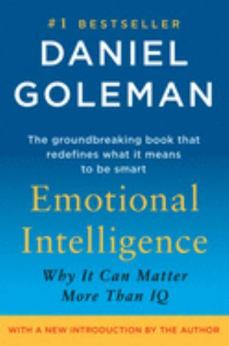 Emotional Intelligence : Why It Can Matter More Than IQ by Daniel Goleman (2005)