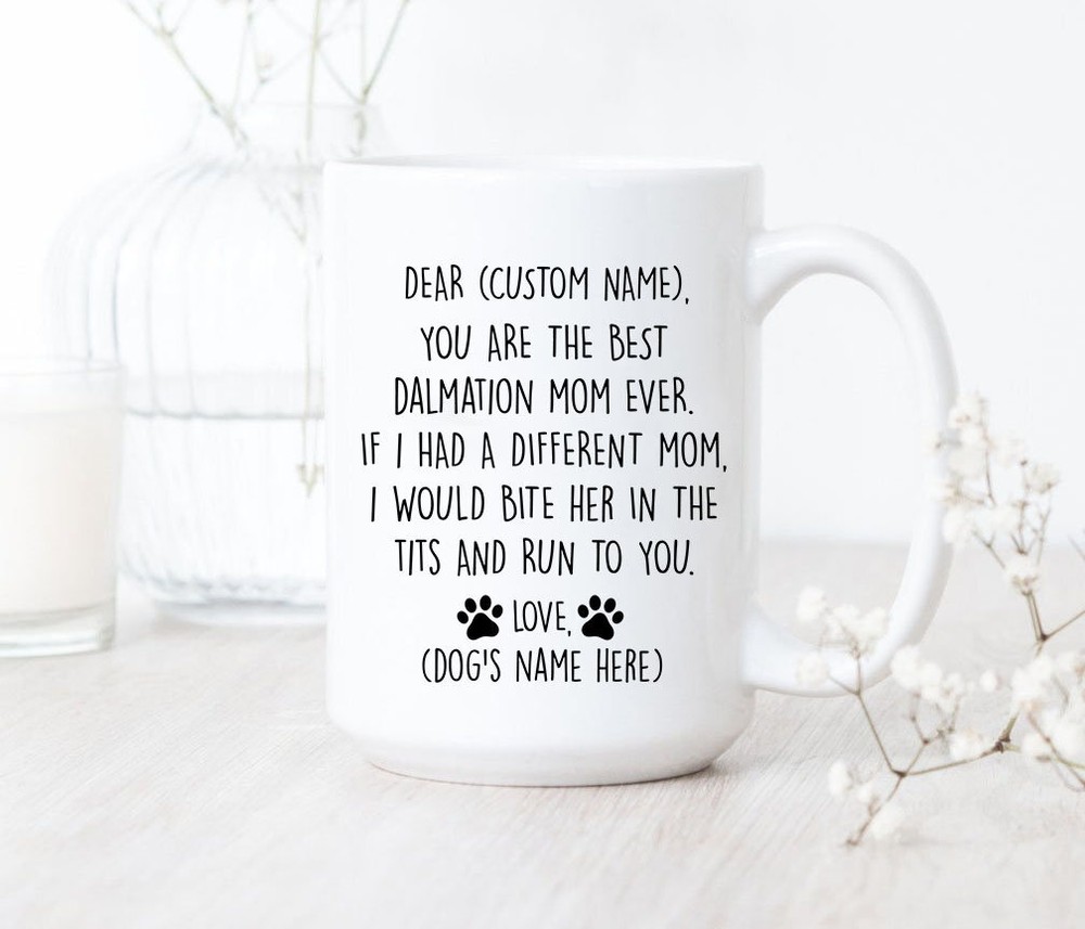 You Are The Best Dalmation Mom Ever Mug Dalmation Mom Coffee Mug Dalmation Mom