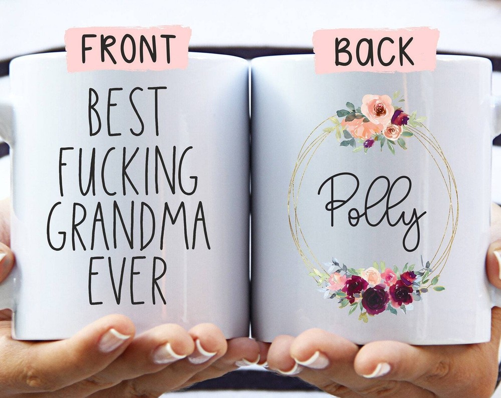 Best F*cking Grandma Ever Mug Custom Grandma Mug Grandma Appreciation Grandma