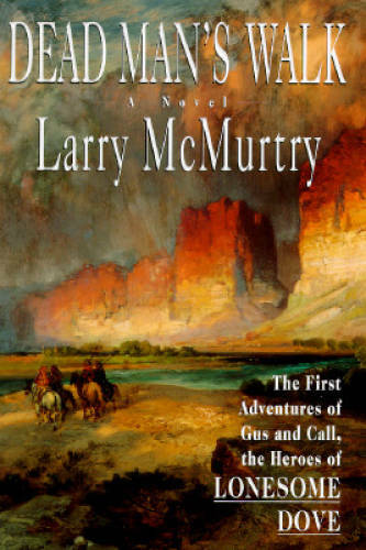 Dead Man's Walk - Hardcover By McMurtry, Larry - VERY GOOD