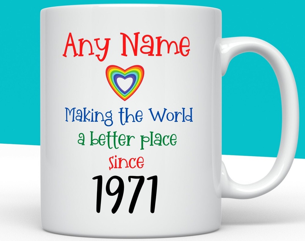 Personalised 50th Birthday Mug Making The World A Better Place Since 1971 Happy