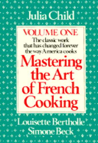 Mastering French Cooking by Julia Child - New Edition