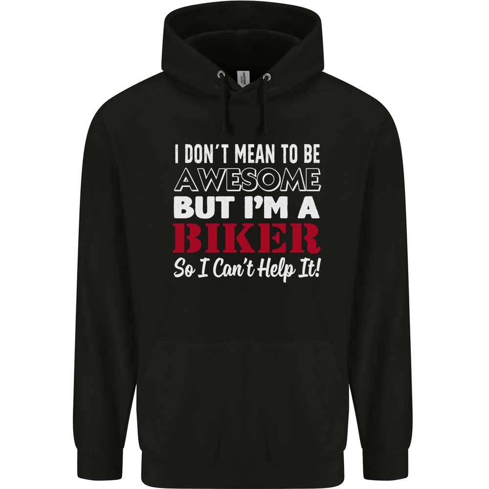 I Dont Mean to Be but Im a Biker Motorbike Mens 80% Cotton Hoodie