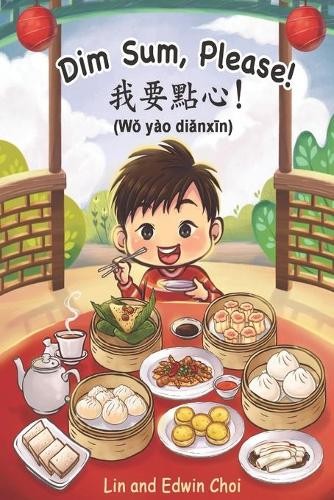 Lin And Edwin Choi Dim Sum, Please! (Mandarin Edition) (Paperback)
