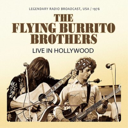 The Flying Burrito Brot Live in Hollywood: Legendary Radio Broadcast, USA/ (CD)