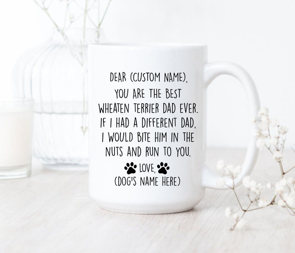 You Are The Best Wheaten Terrier Dad Ever Mug Wheaten Terrier Dad Mug Wheaten