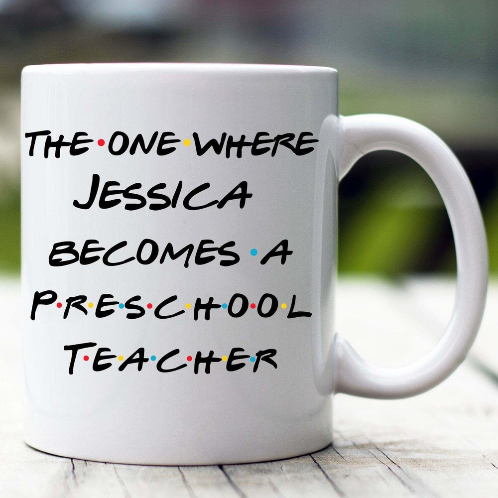 Personalized Preschool Teacher Mug The One Where Becomes Preschool Teacher